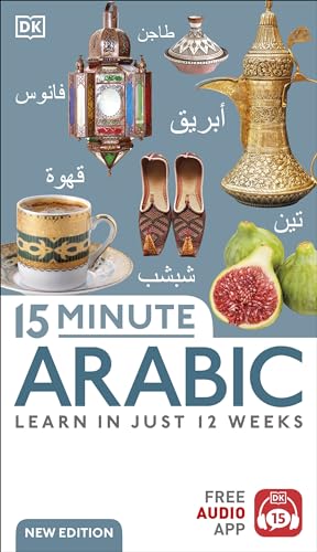 15 Minute Arabic: Learn in Just 12 Weeks (DK 15-Minute Language Learning) von DK